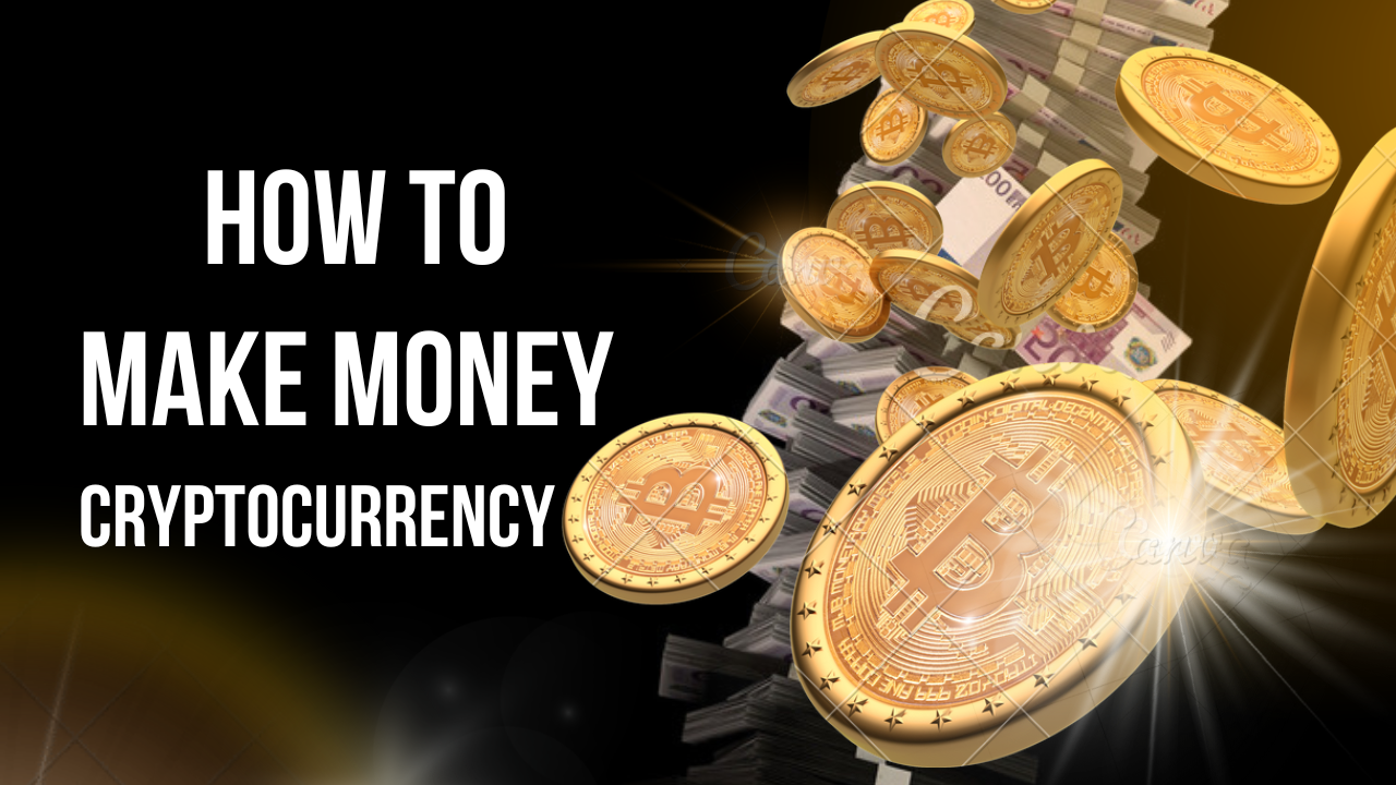 make money with Cryptocurrency
