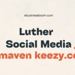 luther editor social media maven keezy.co